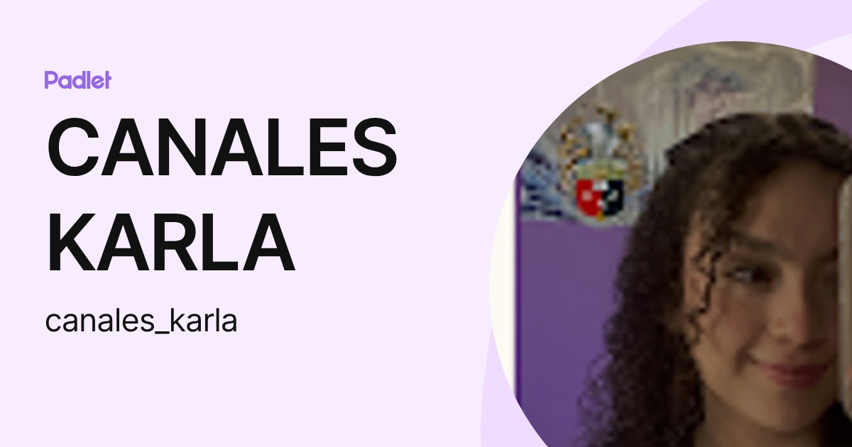 CANALES KARLA (canales_karla) profile | Padlet