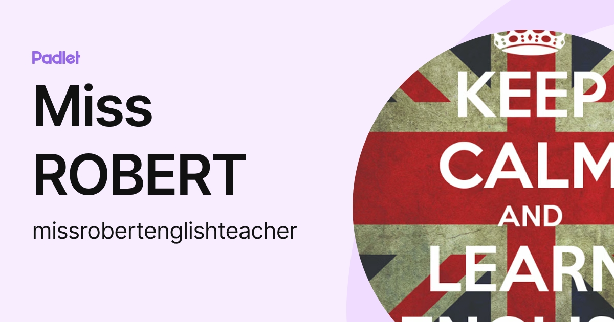 Miss ROBERT (missrobertenglishteacher) profile | Padlet