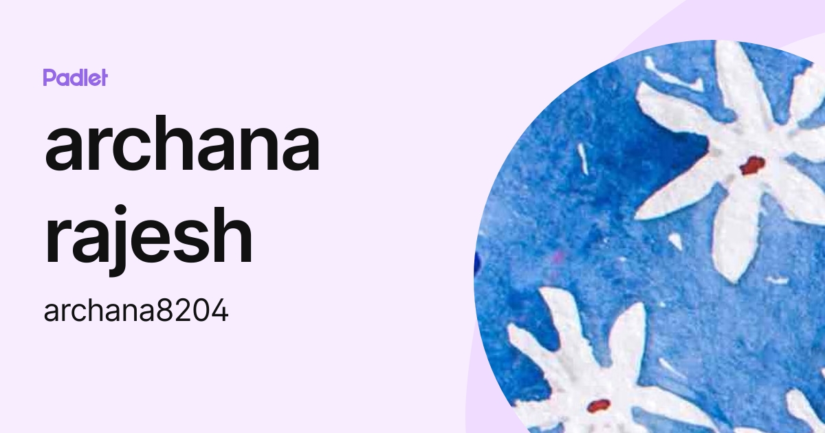 archana rajesh (archana8204) profile | Padlet