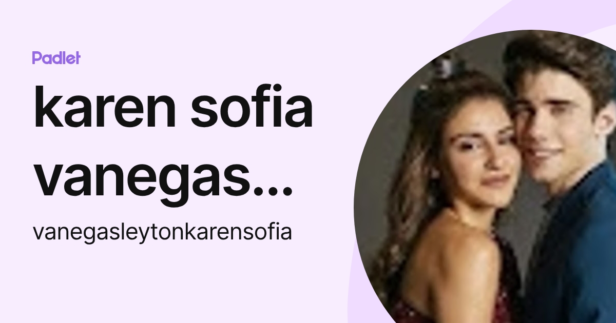 karen sofia vanegas leyton (vanegasleytonkarensofia) profile | Padlet