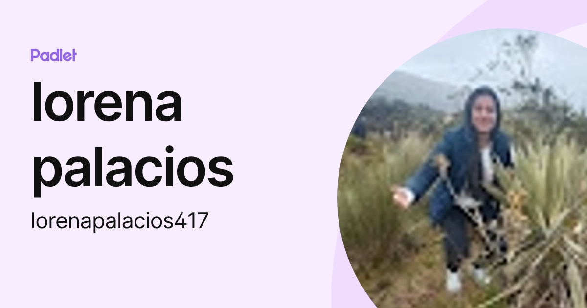 lorena palacios (lorenapalacios417) profile | Padlet
