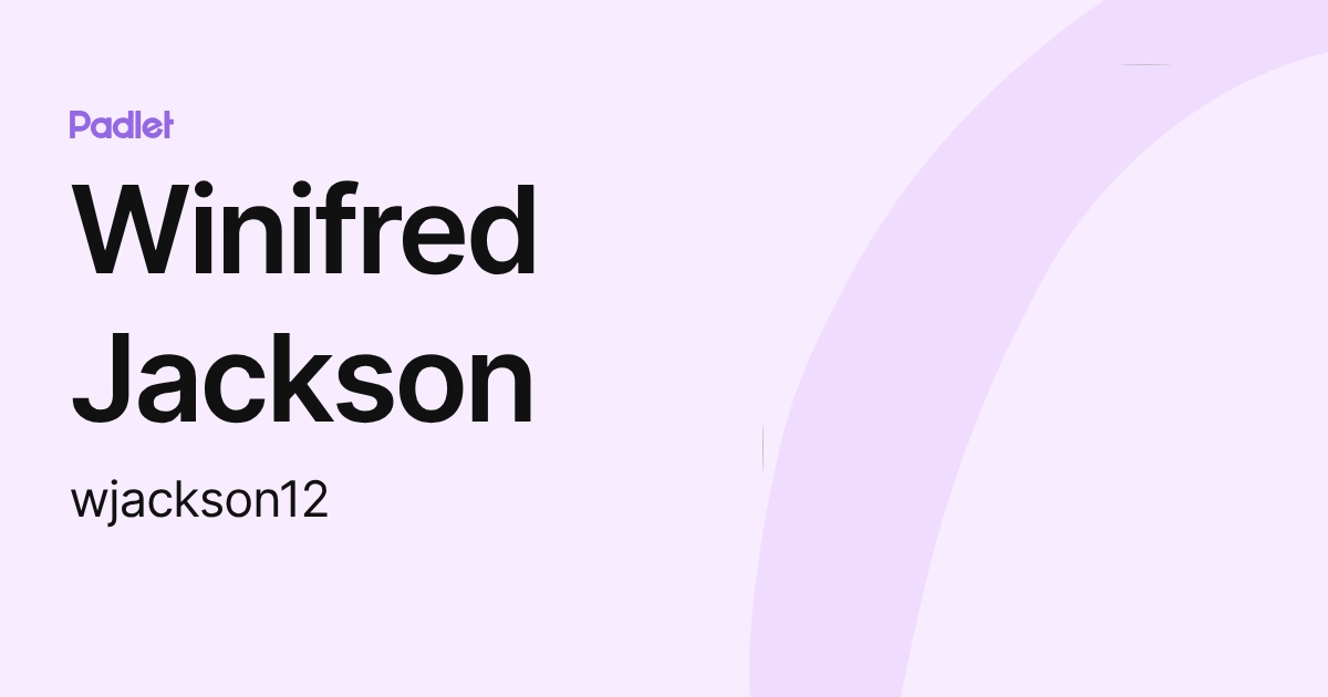 Winifred Jackson (wjackson12) profile | Padlet