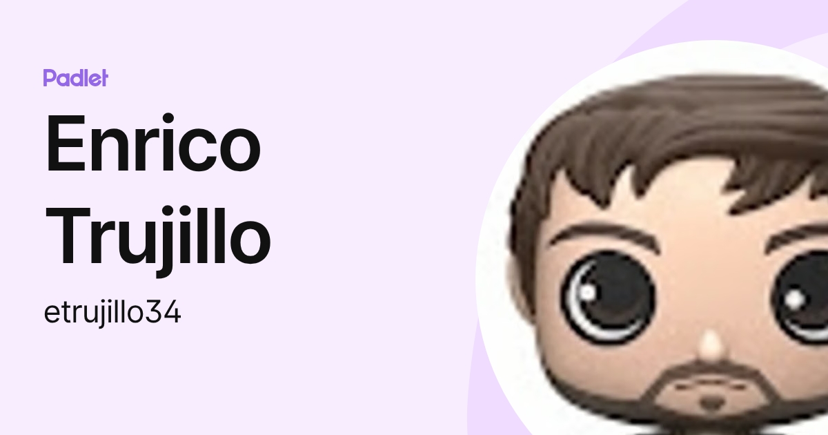 Enrico Trujillo (etrujillo34) profile | Padlet