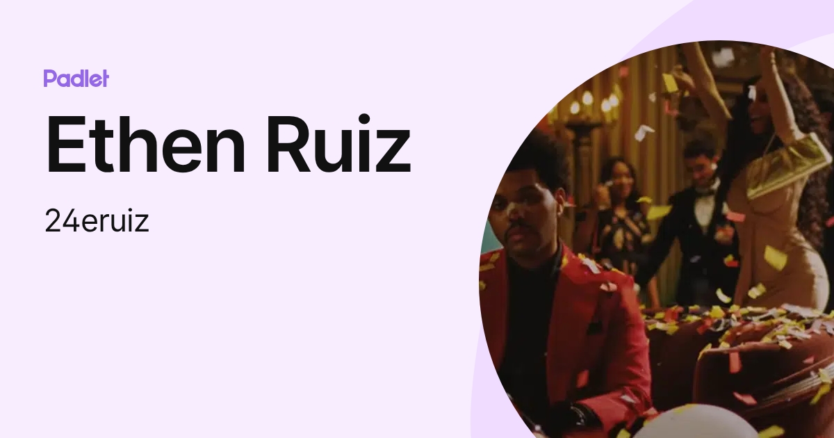 Ethen Ruiz (24eruiz) profile | Padlet