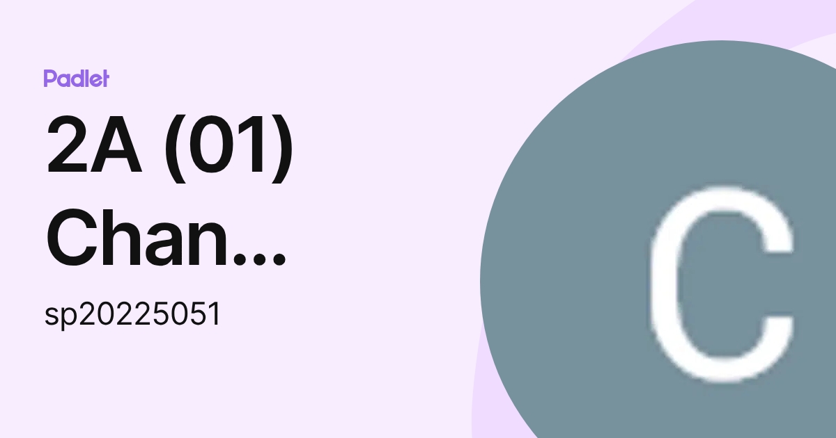 2A (01) Chan Ching Kuk (sp20225051) profile | Padlet