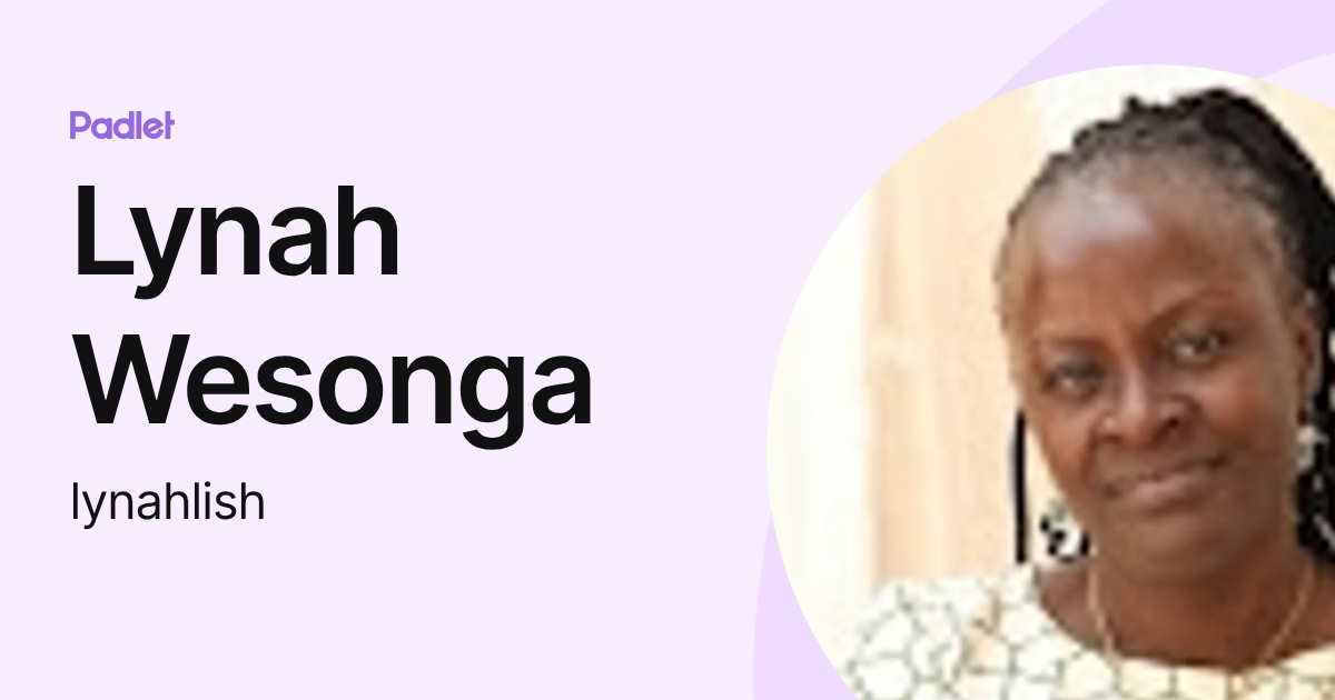 Lynah Wesonga (lynahlish) profile | Padlet