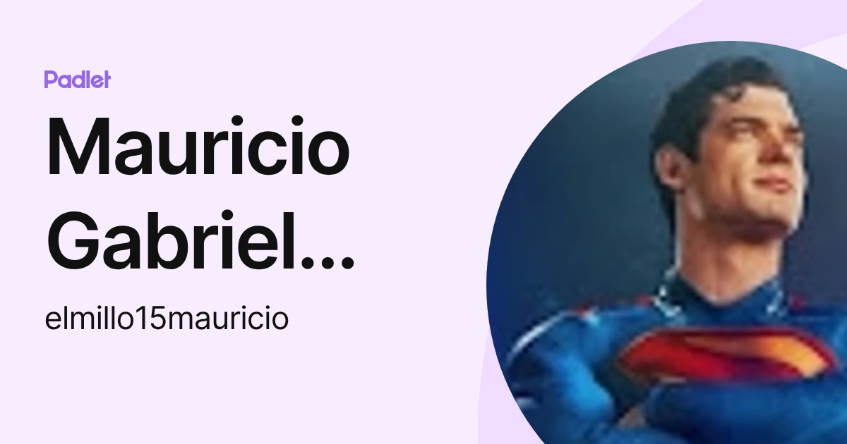 Mauricio Gabriel Ramirez (elmillo15mauricio) profile | Padlet