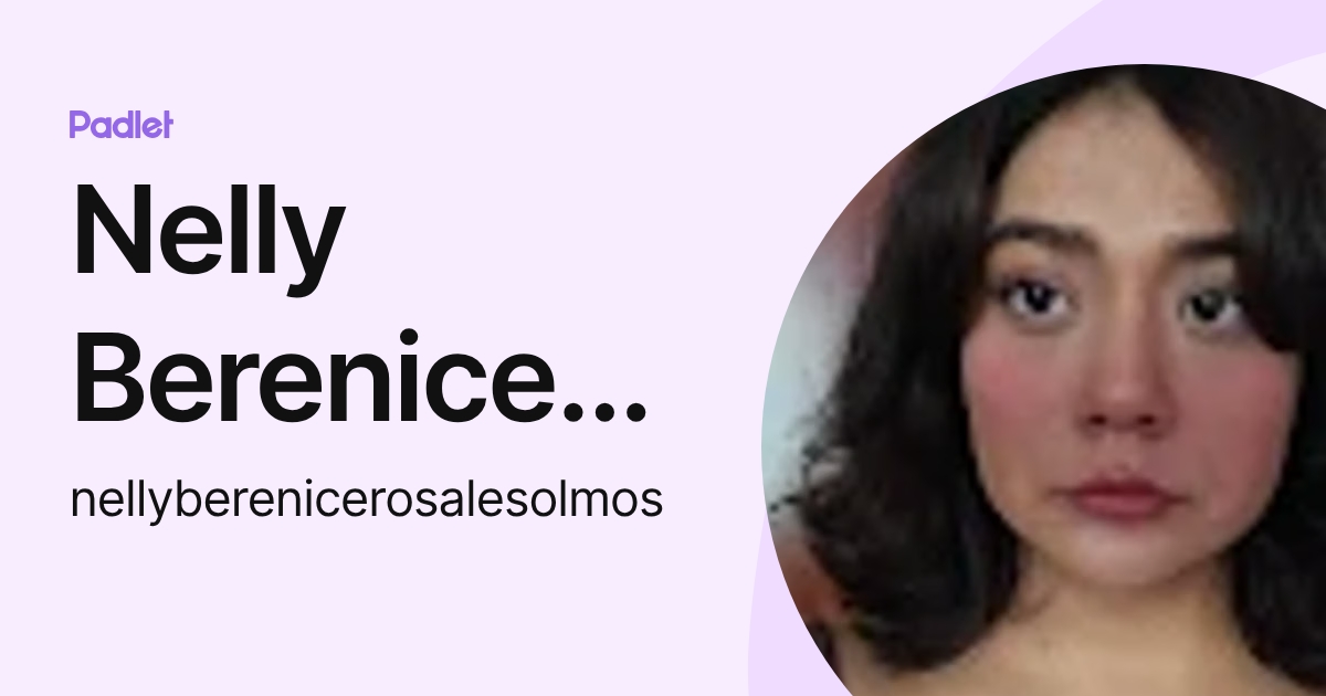 Nelly Berenice Rosales Olmos (nellyberenicerosalesolmos) profile | Padlet