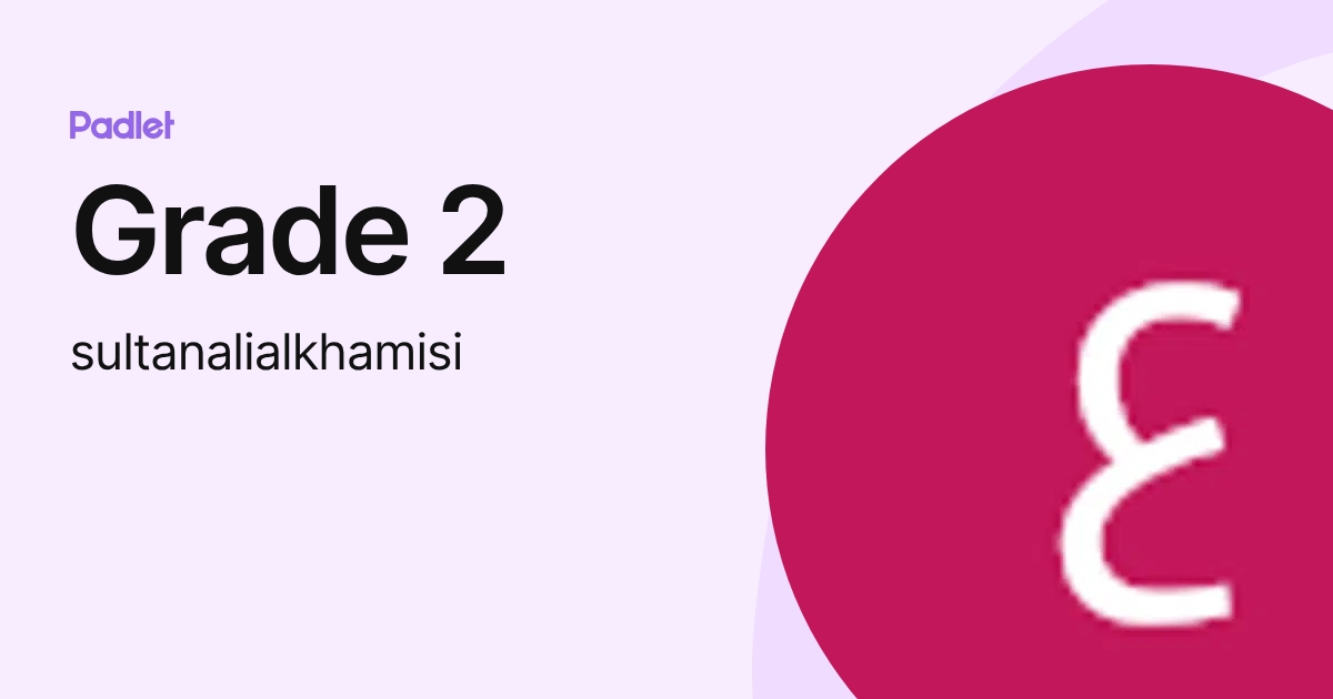 Grade 2 (sultanalialkhamisi) profile | Padlet