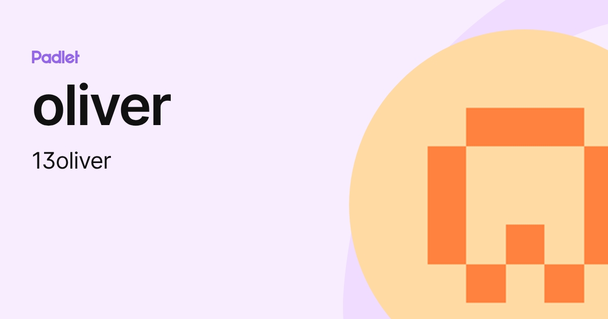 oliver (13oliver) profile | Padlet