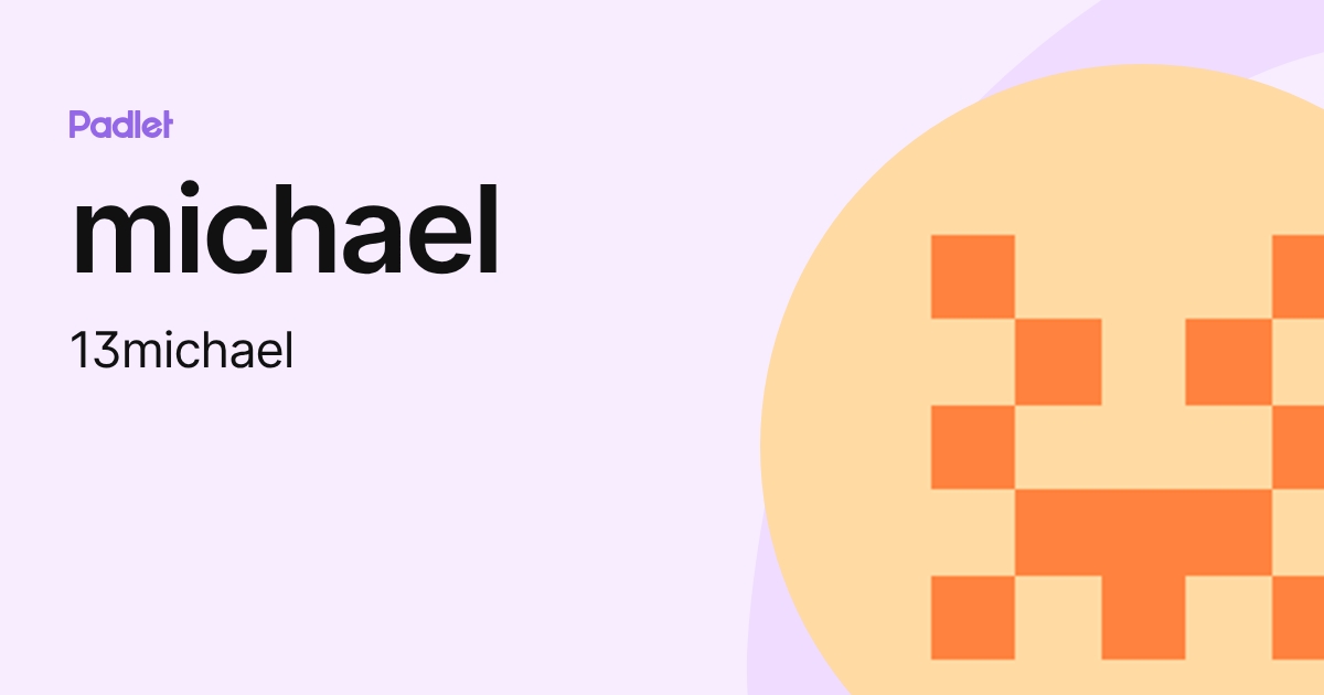 michael (13michael) profile | Padlet