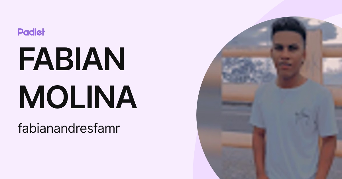 FABIAN MOLINA (fabianandresfamr) profile | Padlet