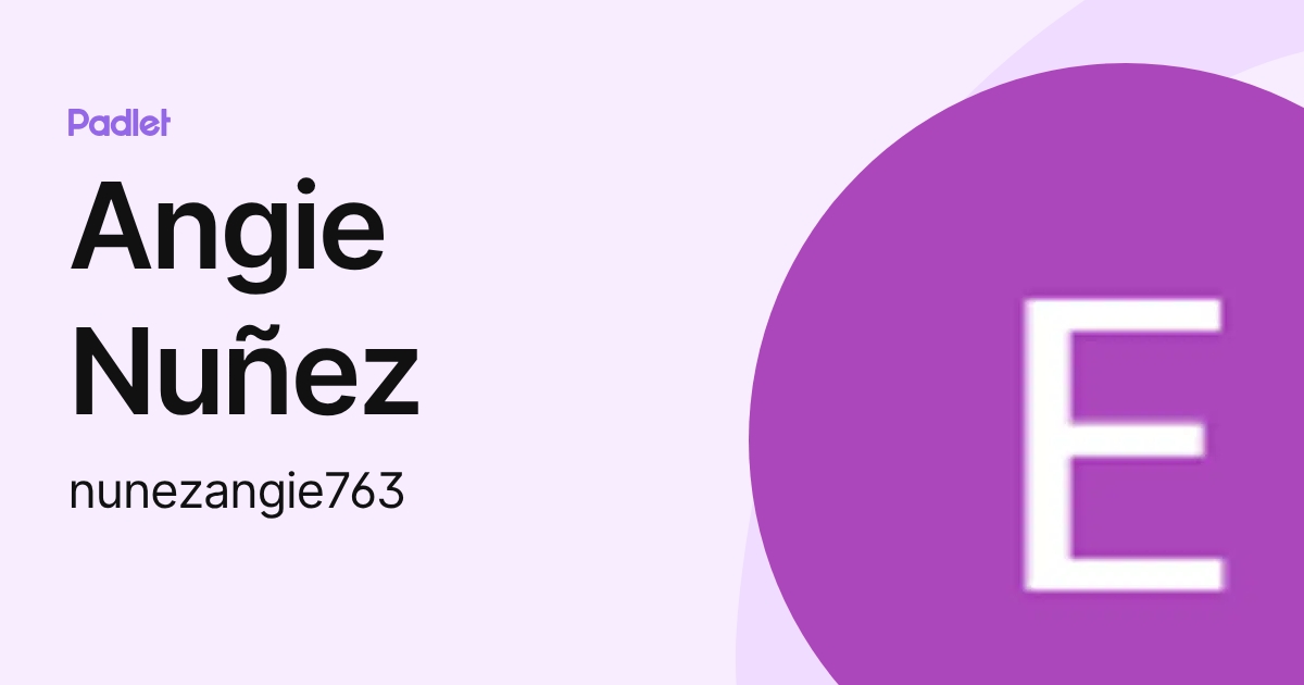 Angie Nuñez (nunezangie763) profile Padlet