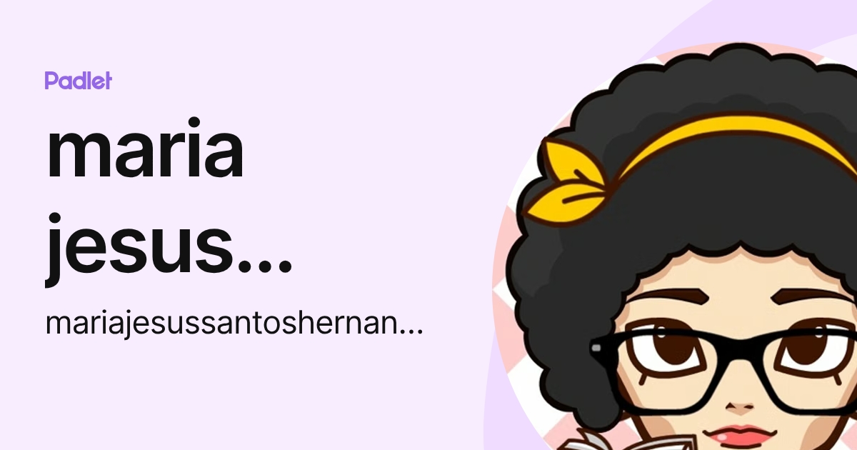 maria jesus santos hernandez (mariajesussantoshernandez) profile | Padlet