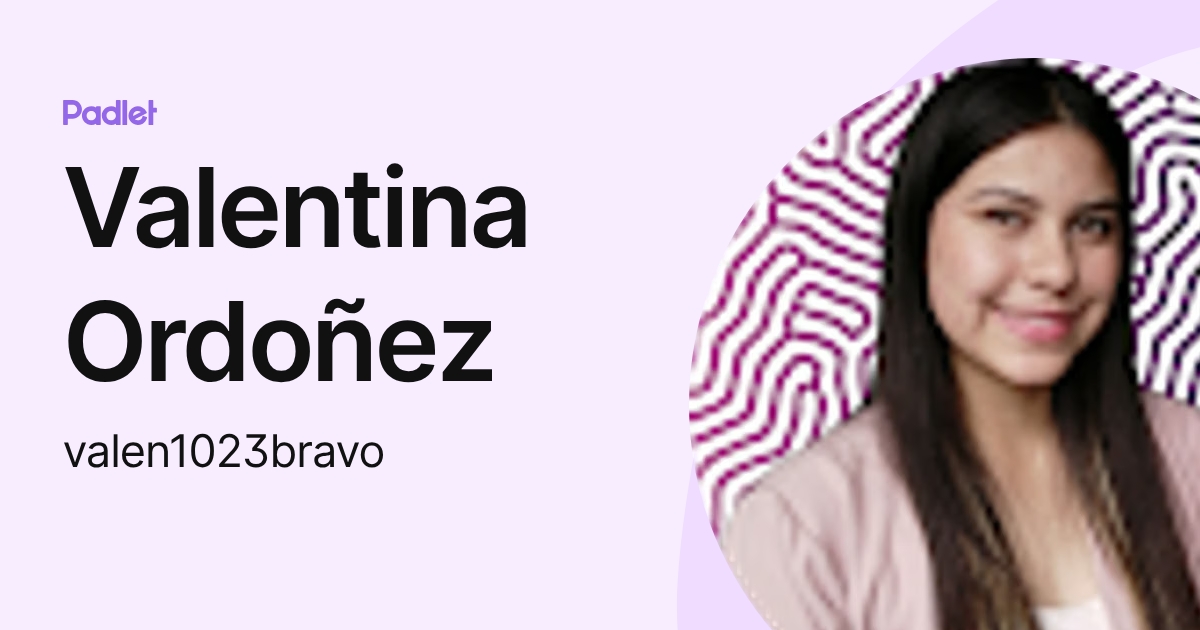 Valentina Ordoñez (valen1023bravo) profile | Padlet