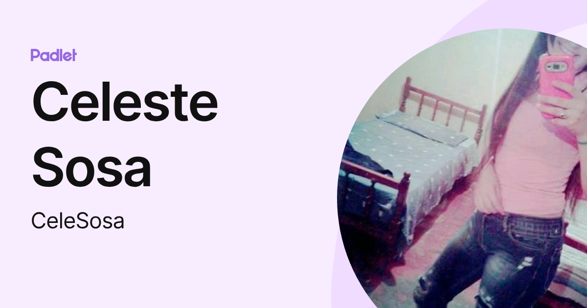 Celeste Sosa (CeleSosa) profile | Padlet