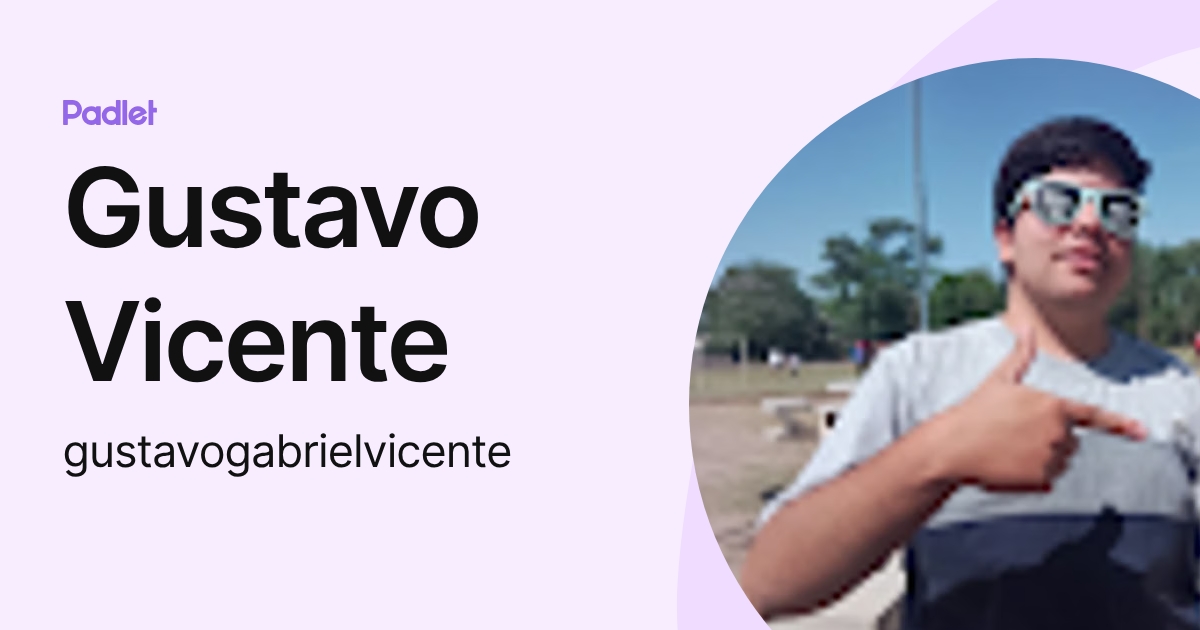 Gustavo Vicente (gustavogabrielvicente) profile | Padlet