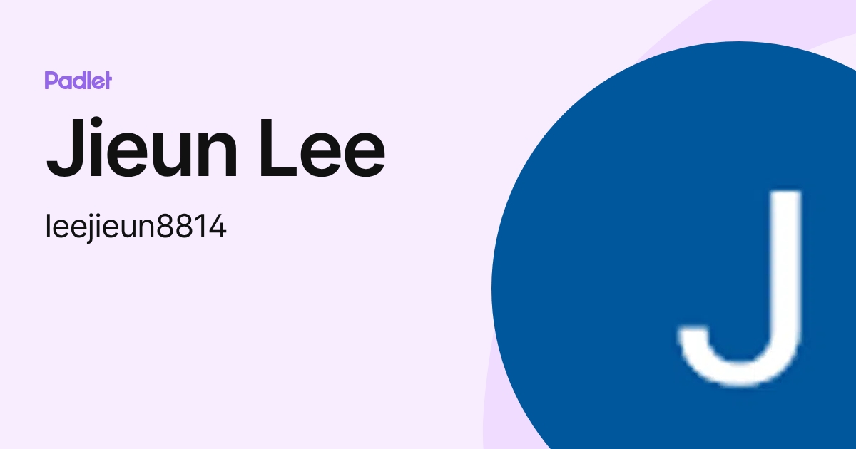 Jieun Lee (leejieun8814) profile | Padlet