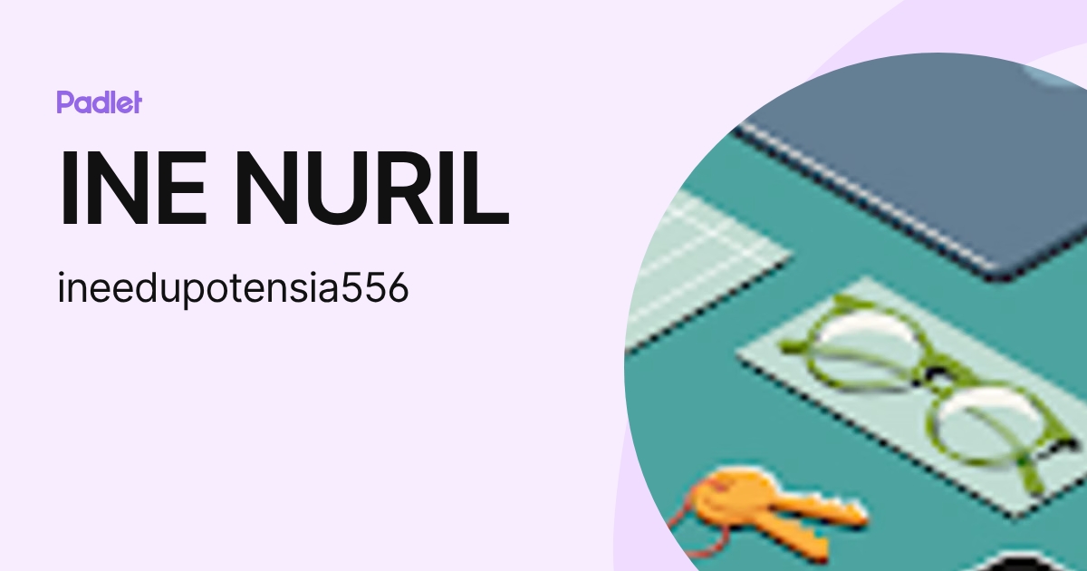 INE NURIL (ineedupotensia556) profile | Padlet