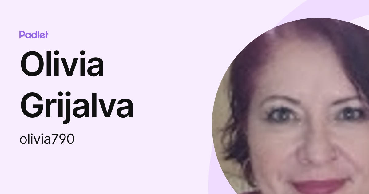 Olivia Grijalva (olivia790) profile | Padlet