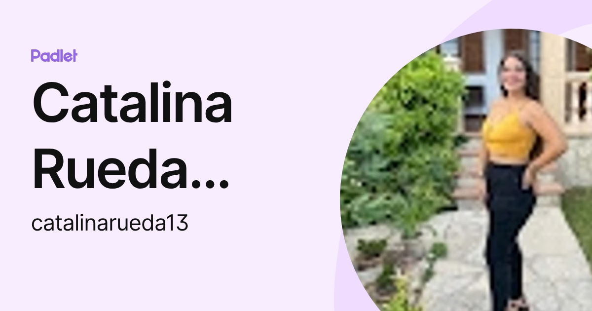 Catalina Rueda Marimón (catalinarueda13) profile | Padlet