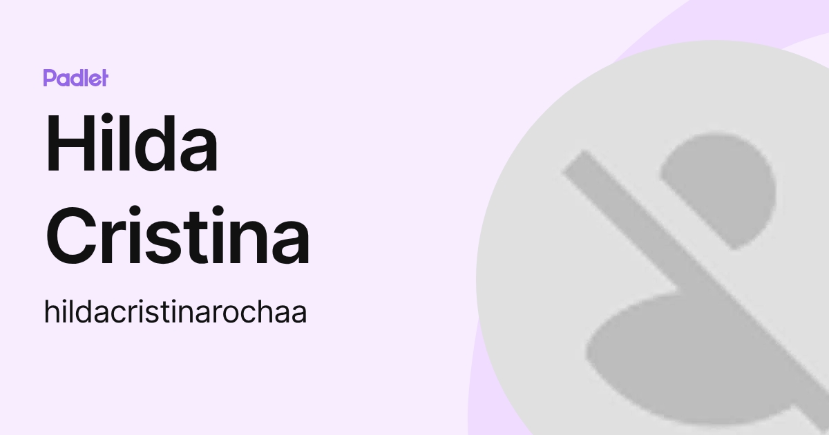 Hilda Cristina (hildacristinarochaa) profile | Padlet