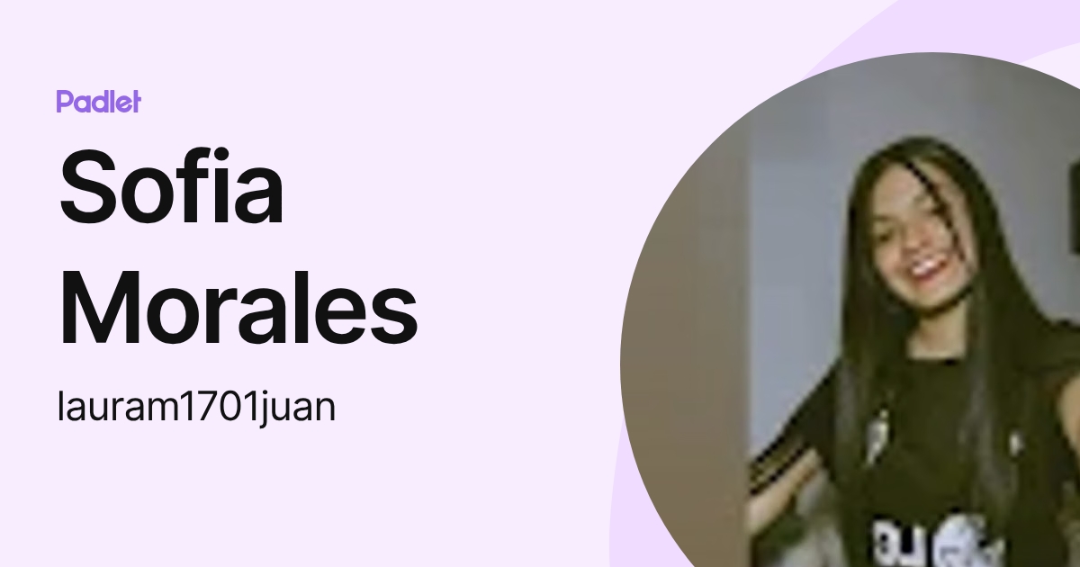 Sofia Morales (lauram1701juan) profile | Padlet