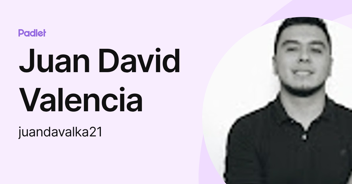 Juan David Valencia (juandavalka21) profile | Padlet