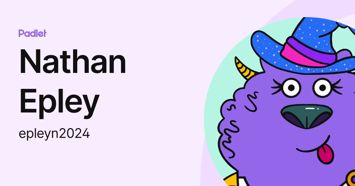 Nathan Epley (epleyn2024) profile | Padlet