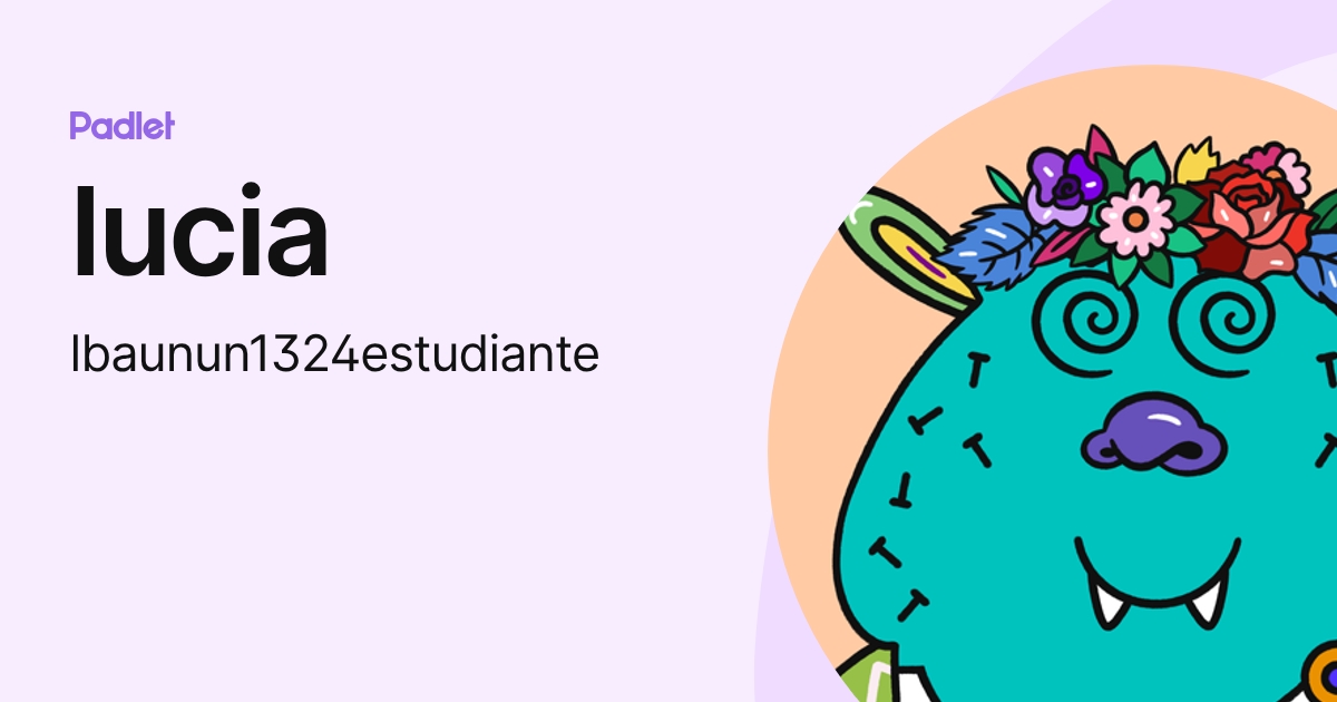 lucia (lbaunun1324estudiante) profile | Padlet