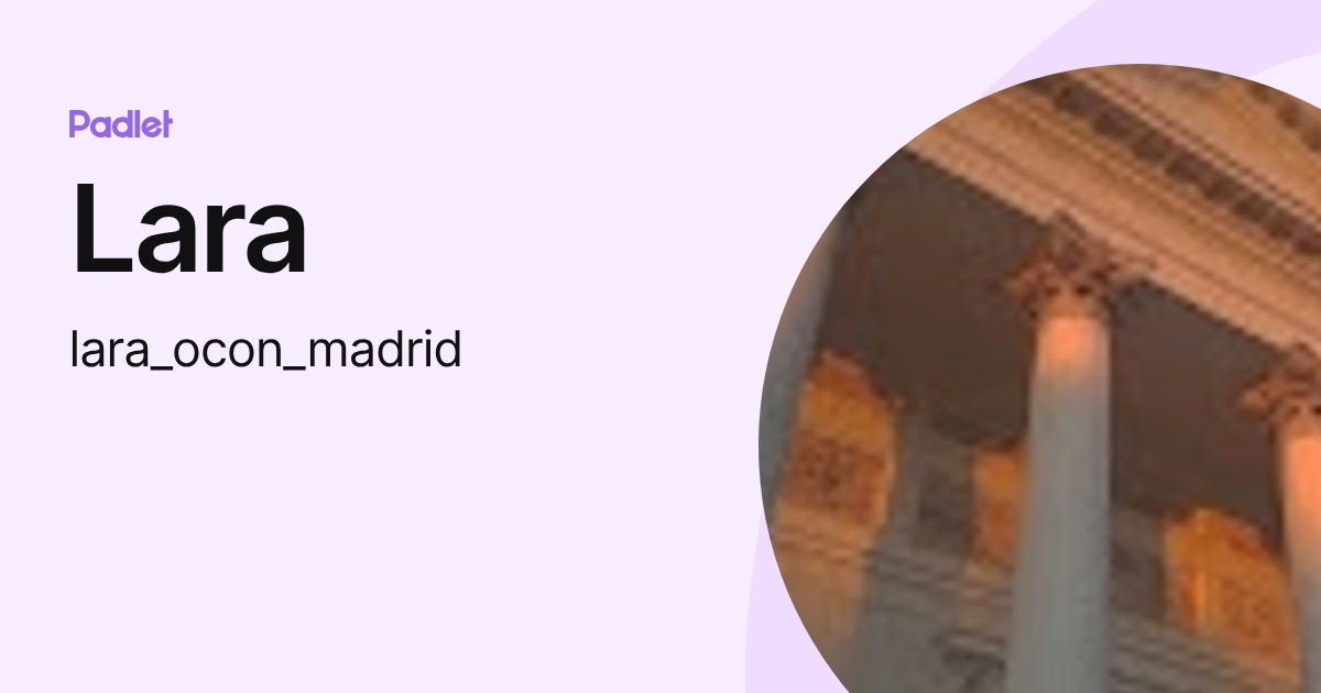 Lara (lara_ocon_madrid) profile | Padlet