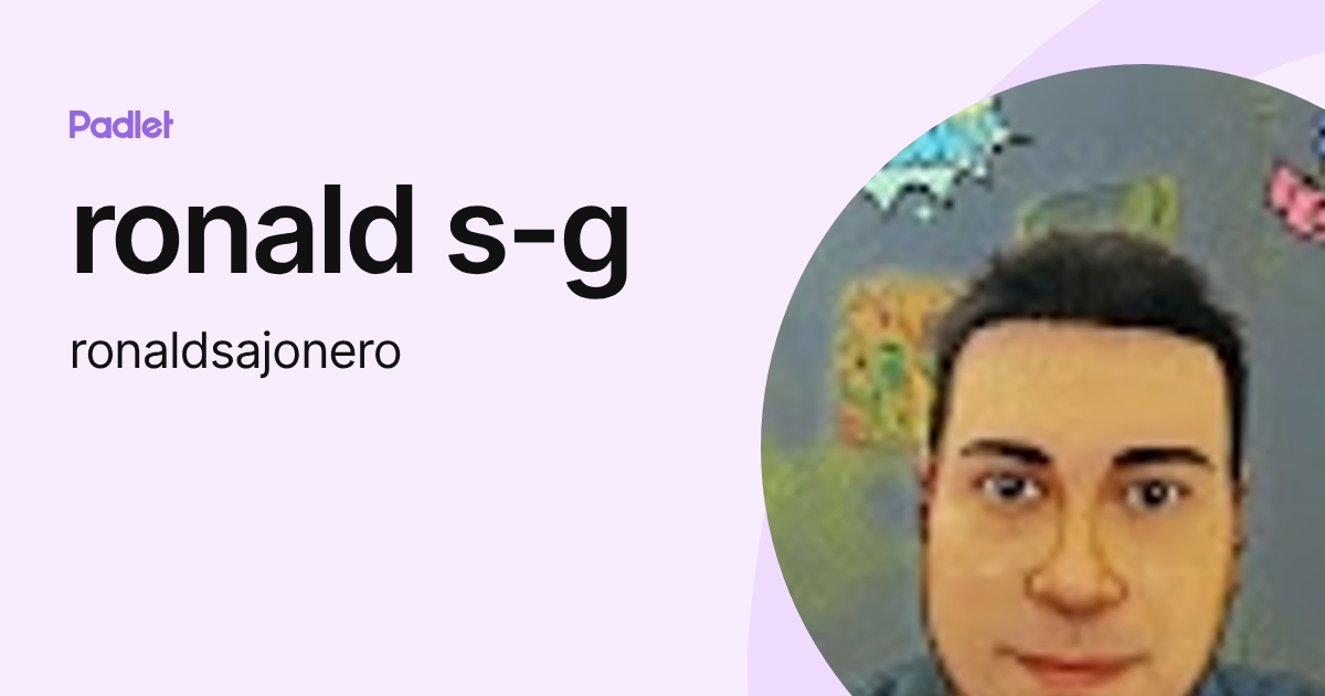 ronald s-g (ronaldsajonero) profile | Padlet