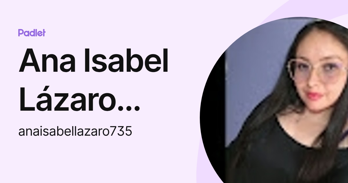Ana Isabel Lázaro Santos (anaisabellazaro735) profile | Padlet