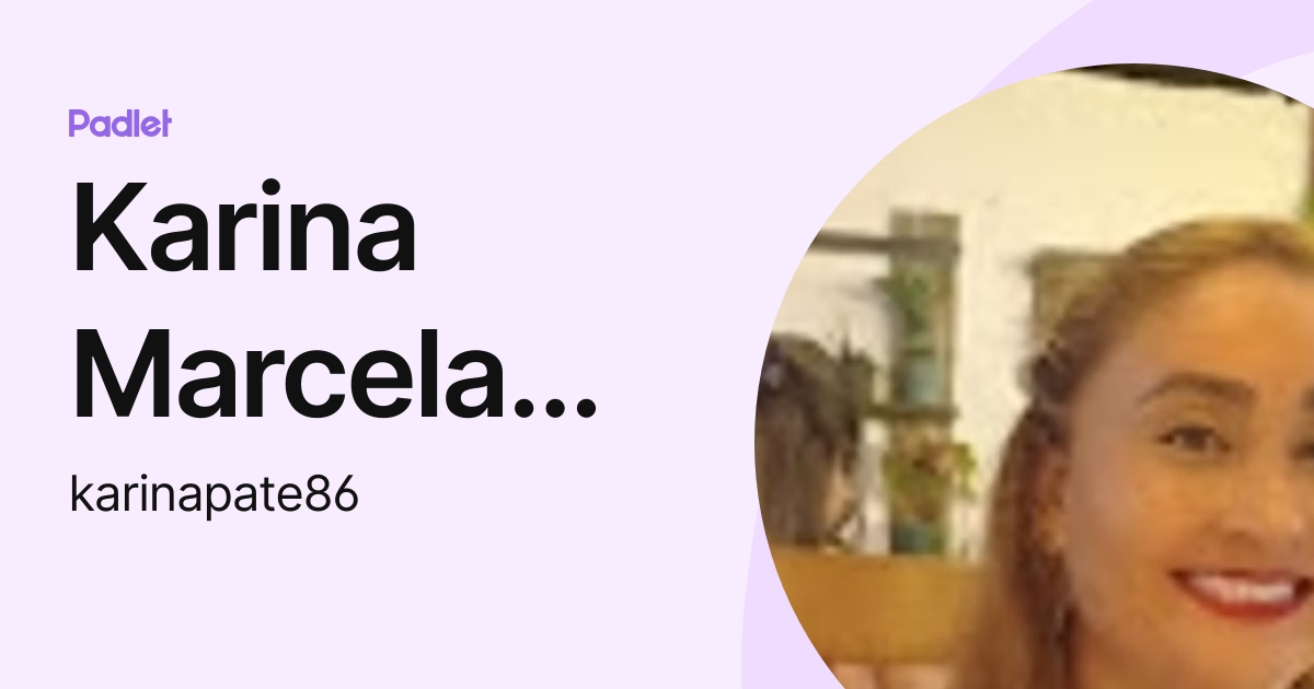 Karina Marcela Paternina Arroyo (karinapate86) profile | Padlet