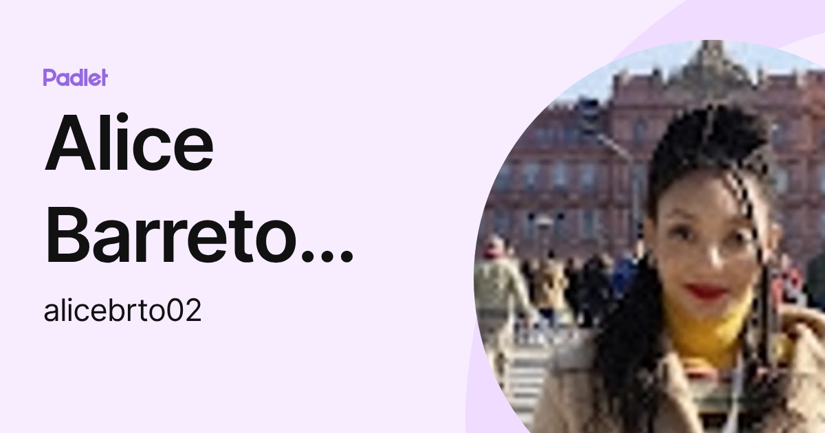Alice Barreto Santos (alicebrto02) profile | Padlet