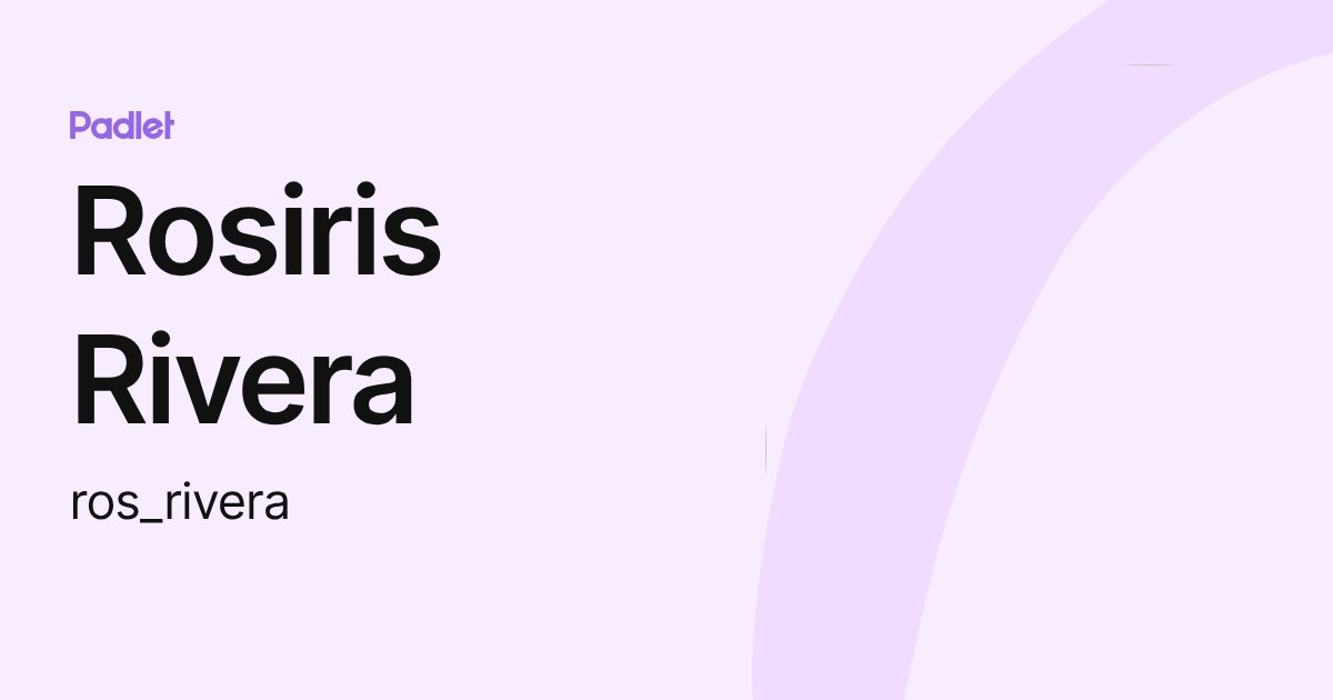 Rosiris Rivera (ros_rivera) profile | Padlet