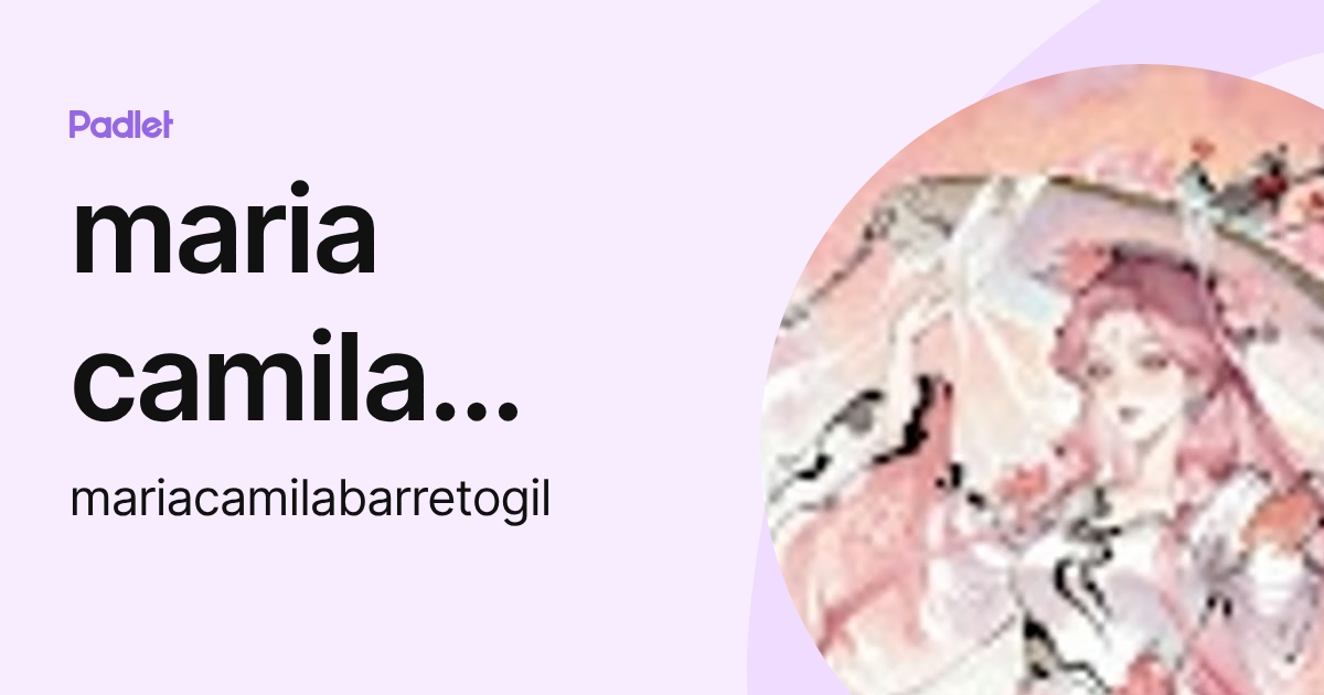 maria camila barreto gil (mariacamilabarretogil) profile | Padlet
