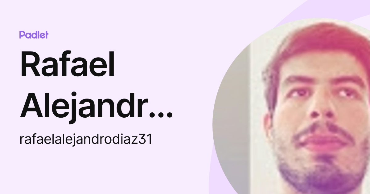 Rafael Alejandro Díaz (rafaelalejandrodiaz31) profile | Padlet