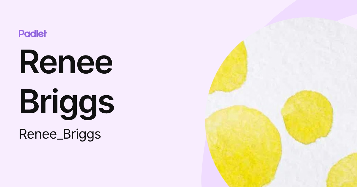 Renee Briggs (Renee_Briggs) profile | Padlet