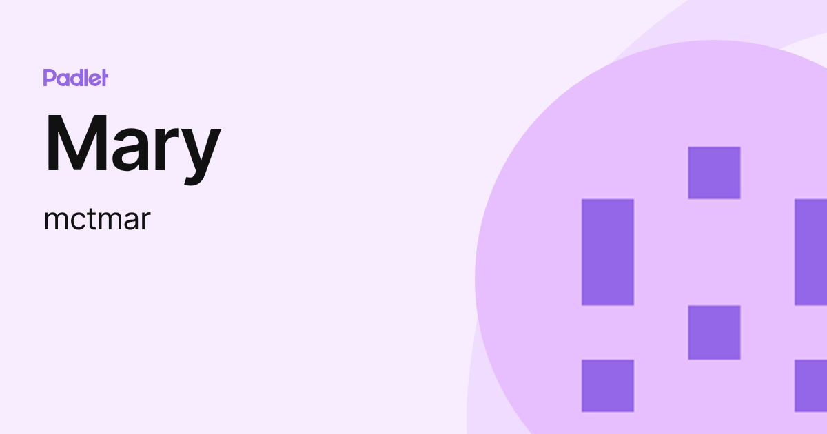 Mary (mctmar) profile | Padlet