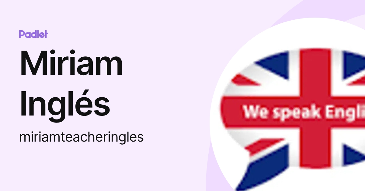 Miriam Inglés (miriamteacheringles) profile | Padlet