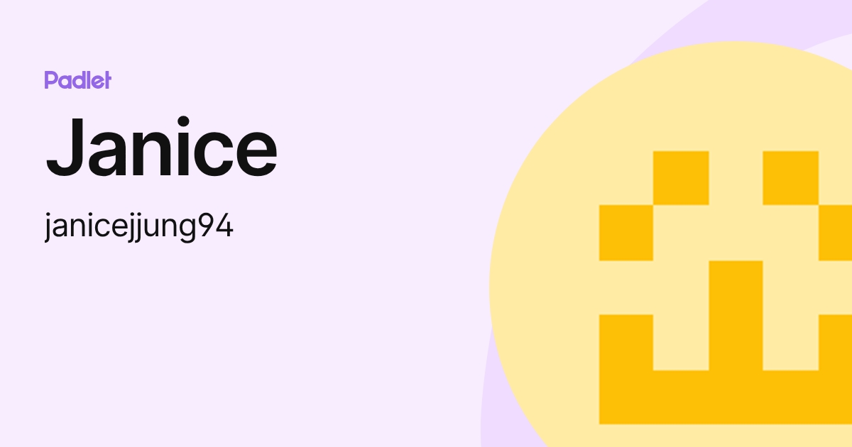 Janice (janicejjung94) profile | Padlet
