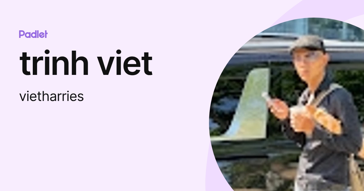 trinh viet (vietharries) profile | Padlet