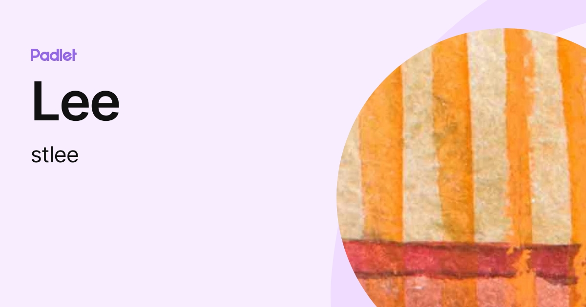Lee (stlee) profile | Padlet