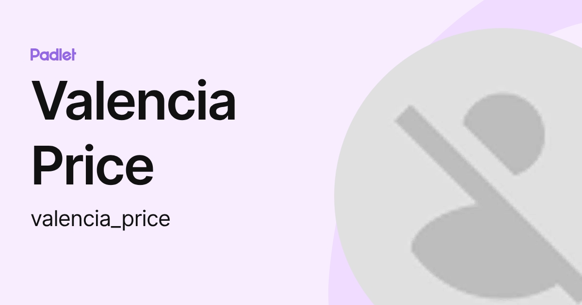 Valencia Price (valencia_price) profile | Padlet