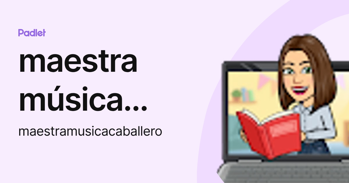 maestra música caballero (maestramusicacaballero) profile | Padlet
