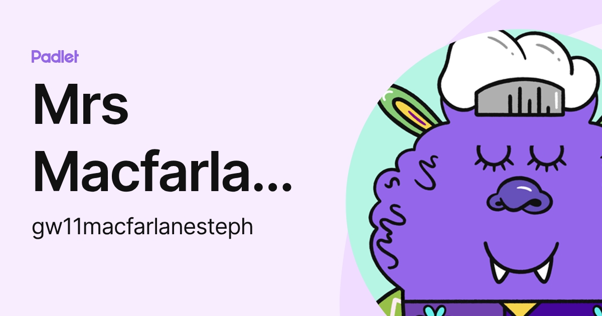 Mrs Macfarlane (gw11macfarlanesteph) profile | Padlet