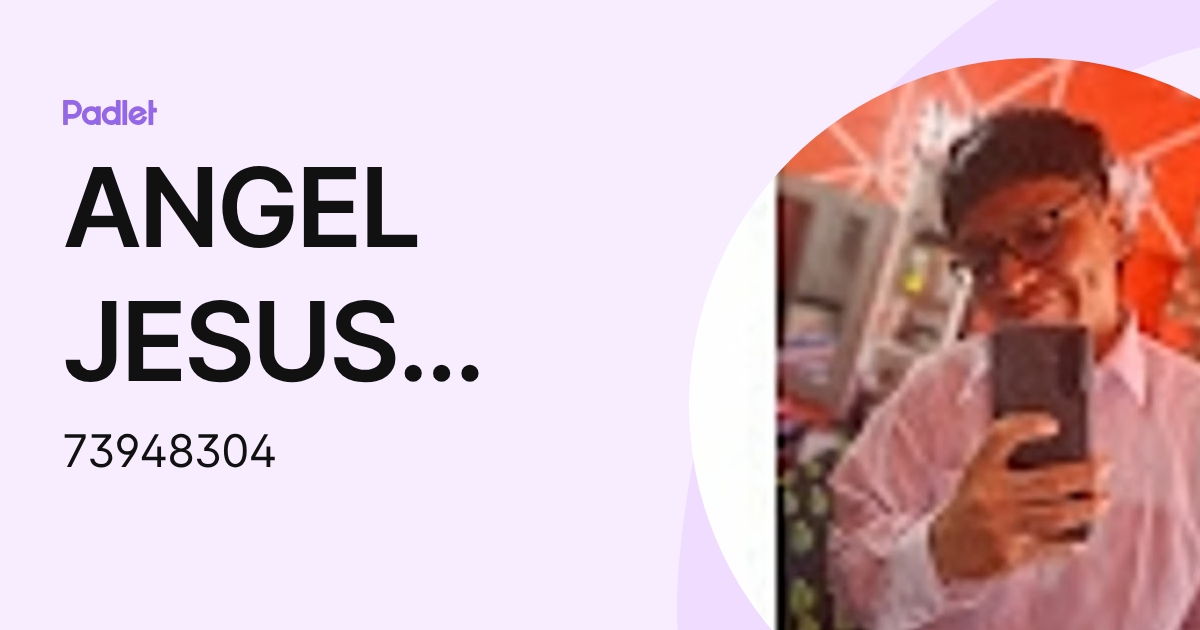ANGEL JESUS ROMERO GAMARRA (73948304) profile | Padlet