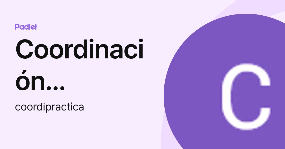 Coordinación Práctica Docente (coordipractica) profile | Padlet