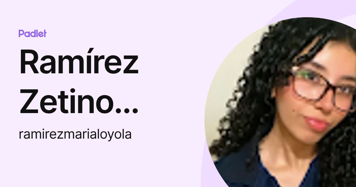 Ramírez Zetino María Fátima (ramirezmarialoyola) profile | Padlet
